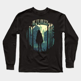 Be fearless Long Sleeve T-Shirt